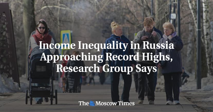 Income Inequality in Russia Nears Record Highs